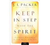 Keep in Step with the Spirit: Finding Fullness in Our Walk with God