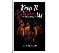 Keep It Between Us: The Truth Beneath the Surface