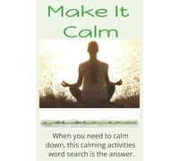 Keep It Calm: Word Search with Easy-to-Read Print about Peace, Well-Being, Calming and More I 50+ puzzles, 6x9 inches, 110 pages I ... Great for Meditation, Holidays, and Stressed Times.