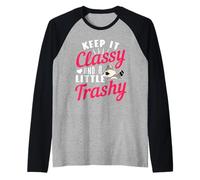 Keep It Classy E Un Poco Trashy Procione Maglia con Maniche Raglan