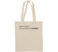 Keep It Classy Have A Vodka for Breakfast - Borsa tote in cotone naturale, colore: Bianco