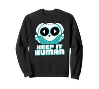 Keep It Human (Dichiarazione Divertente di Pace e Anti-AI) Felpa