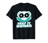 Keep It Human (Dichiarazione Divertente di Pace e Anti-AI) Maglietta