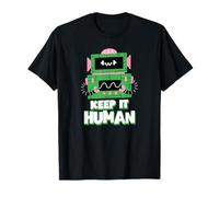 Keep It Human (Simpatica Dichiarazione Anti AI Robot) Maglietta