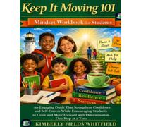 Keep It Moving 101: Mindset Workbook for Students