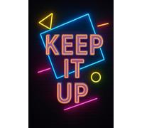 Keep It Up: Motivational Notebook 6x9 to Stay Inspired and Keep Going - 100 Lined Pages for Writing, Planning, or Journaling