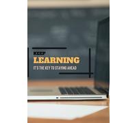 Keep Learning; It’S The Key To Staying Ahead - Journals For Writing - Gift For Women And Men - Notebook - Cute Journal - Lined Journal - Writing Journal - Bookmark