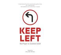 Keep Left: Red Paper on Scotland 2025 - 'The visionary proposals put forward in this Red Paper are so important.' ROZ FOYER, General Secretary STUC