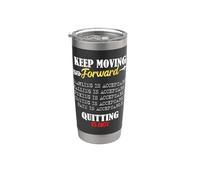 Keep Moving Forward And Don't Quit Quitting Bicchiere termico in acciaio inox doppia parete