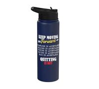 Keep Moving Forward And Don't Quit Quitting Stainless Steel Insulated Water Bottle