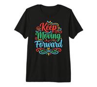 Keep Moving Forward Inspirational Motivation Typography Maglietta Premium