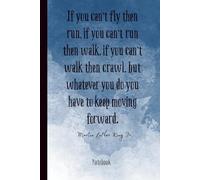 Keep Moving Forward - Lined Notebook 6x9 | Inspirational Journal with Quote by Martin Luther King Jr. | 100 Pages: Motivational Notebook for School, Work, Planning & Personal Growth | Thoughtful Gift