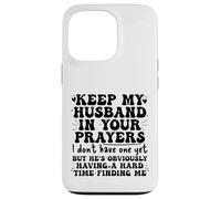 Keep My Husband in your Prayers Funny Saying Quote Custodia per iPhone 13 Pro