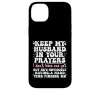 Keep My Husband in your Prayers Funny Saying Quote Custodia per iPhone 14 Plus
