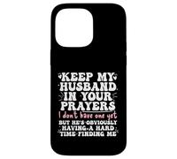 Keep My Husband in your Prayers Funny Saying Quote Custodia per iPhone 14 Pro Max