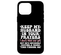 Keep My Husband in your Prayers Funny Saying Quote Custodia per iPhone 16 Pro Max