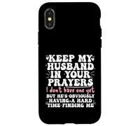 Keep My Husband in your Prayers Funny Saying Quote Custodia per iPhone X/XS