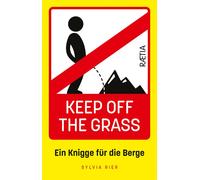 Keep off the grass: ein knigge für die berge - 2026 - Raetia