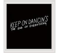 Keep On Dancin's - End Of Everything