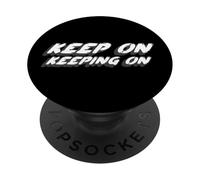 Keep On Keeping On | King Quote 1960's 1970's Song PopSockets PopGrip Adesivo