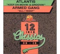 Keep On Movin & Groovin/All I Want by Atlantis/Armed Gang (2006-06-06)