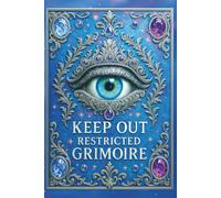 Keep Out: Restricted Grimoire: A reflective witch-aesthetic journal for rest, release, and quiet clarity.