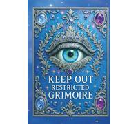 Keep Out: Restricted Grimoire: A reflective witch-aesthetic journal for rest, release, and quiet clarity.