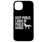 Keep Public Lands in Public Hands Keep Your Hands Off Land Custodia per iPhone 14 Plus