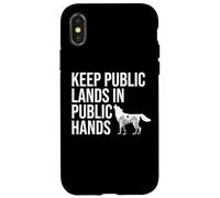 Keep Public Lands in Public Hands Keep Your Hands Off Land Custodia per iPhone X/XS