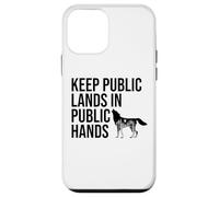 Keep Public Lands in Public Hands Off My Public Land Protect Custodia per iPhone 12 mini
