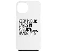 Keep Public Lands in Public Hands Off My Public Land Protect Custodia per iPhone 13