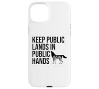 Keep Public Lands in Public Hands Off My Public Land Protect Custodia per iPhone 15 Plus