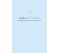 Keep Shining: A Journal for Reflection, Growth, and Intentional Living