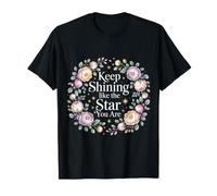 Keep Shining Like The Star You Are Mentalità ottimistica |- Maglietta