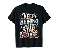 Keep Shining Like The Star You Are Optimism Mindset - Maglietta