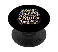 Keep Shining Like The Star You Are Optimism Mindset ||- PopSockets PopGrip Adesivo