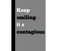 Keep Smiling, Keep Laughing: The Power of Positivity: Embrace Joy and Spread Happiness Every Day