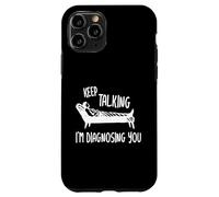 Keep Talking I'm Diagnosing You Detti Divertenti Psicologo Custodia per iPhone 11 Pro