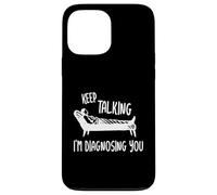 Keep Talking I'm Diagnosing You Detti Divertenti Psicologo Custodia per iPhone 13 Pro Max