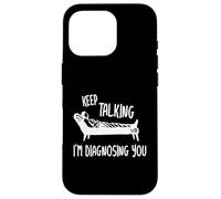 Keep Talking I'm Diagnosing You Detti Divertenti Psicologo Custodia per iPhone 16 Pro