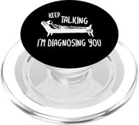 Keep Talking I'm Diagnosing You Detti Divertenti Psicologo PopSockets PopGrip per MagSafe