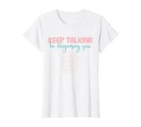 Keep Talking I'm Diagnosing You for Psychologist Distressed Maglietta, Donna, Bianco, XS