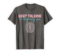 Keep Talking I'm Diagnosing You for Psychologist Distressed Maglietta, Uomo, Asfalto, XL