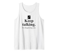 Keep Talking I'm Diagnosing You Notebook Therapist Coworker Canotta