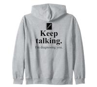 Keep Talking I'm Diagnosing You Notebook Therapist Coworker Felpa con Cappuccio