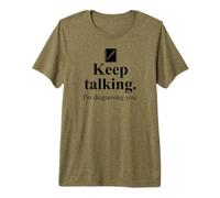 Keep Talking I'm Diagnosing You Notebook Therapist Coworker Maglietta Premium