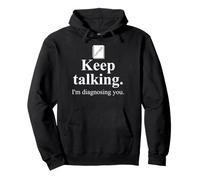 Keep Talking I'm Diagnosing You Notebook Therapist Coworkers Felpa con Cappuccio