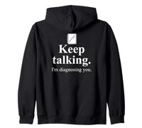 Keep Talking I'm Diagnosing You Notebook Therapist Coworkers Felpa con Cappuccio