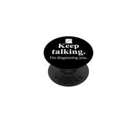 Keep Talking I'm Diagnosing You Notebook Therapist Coworkers PopSockets PopGrip Adesivo