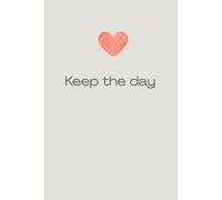 Keep the Day: Soft Diary: Minimalist Lined Notebook 6 x 9 - Aesthetic Journal for Daily Writing, Notes, Reflection and Planning
